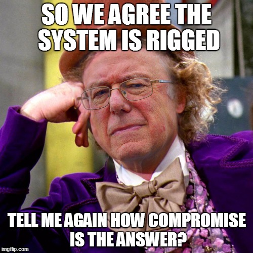 Skeptical Sanders | SO WE AGREE THE SYSTEM IS RIGGED; TELL ME AGAIN HOW COMPROMISE IS THE ANSWER? | image tagged in skeptical sanders | made w/ Imgflip meme maker