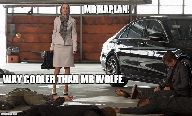 MR KAPLAN. WAY COOLER THAN MR WOLFE. | image tagged in clean | made w/ Imgflip meme maker