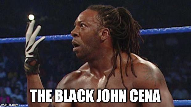 Booker t | THE BLACK JOHN CENA | image tagged in booker t | made w/ Imgflip meme maker