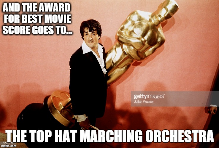 AND THE AWARD FOR BEST MOVIE SCORE GOES TO... THE TOP HAT MARCHING ORCHESTRA | image tagged in oscar,rocky,top hat | made w/ Imgflip meme maker