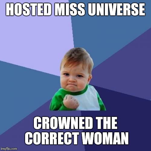 Miss universe kid | HOSTED MISS UNIVERSE; CROWNED THE CORRECT WOMAN | image tagged in memes,success kid,miss universe,steve harvey | made w/ Imgflip meme maker
