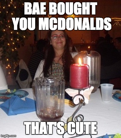 Judgy Ginelle  | BAE BOUGHT YOU MCDONALDS; THAT'S CUTE | image tagged in judgy ginelle,that's cute | made w/ Imgflip meme maker