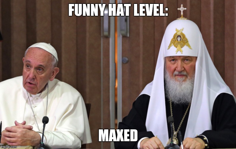 FUNNY HAT LEVEL:; MAXED | image tagged in funny | made w/ Imgflip meme maker