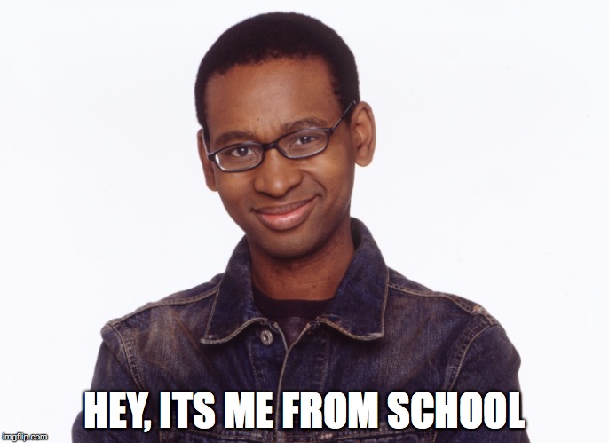 HEY, ITS ME FROM SCHOOL | made w/ Imgflip meme maker