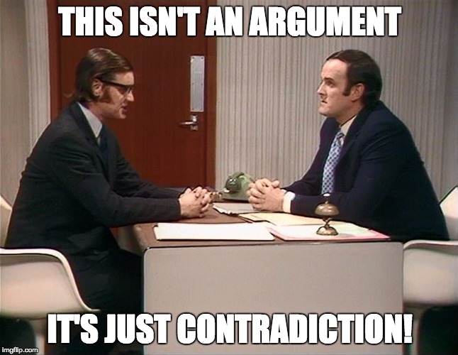 THIS ISN'T AN ARGUMENT; IT'S JUST CONTRADICTION! | image tagged in argument_clinic | made w/ Imgflip meme maker