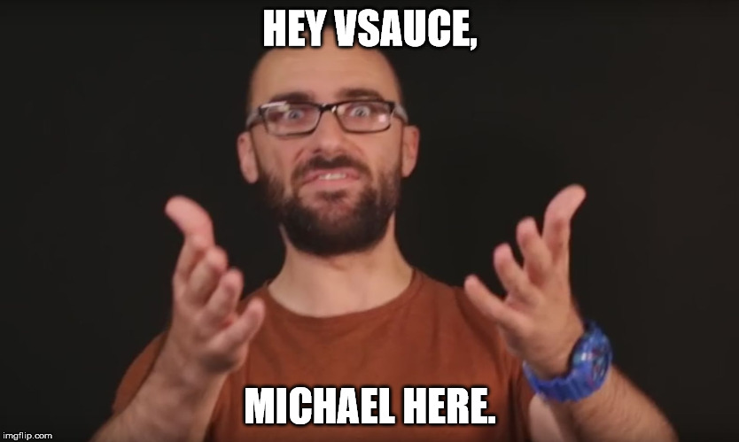 Vsauce Imgflip Vsauce Imgflip