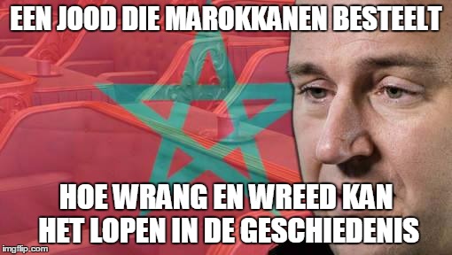 EEN JOOD DIE MAROKKANEN BESTEELT; HOE WRANG EN WREED KAN HET LOPEN IN DE GESCHIEDENIS | image tagged in marokkaanse | made w/ Imgflip meme maker