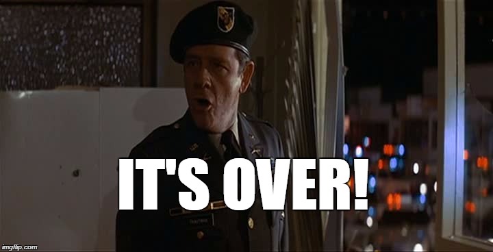 COL. TRAUTMAN IT'S OVER | IT'S OVER! | image tagged in col trautman,rambo,first blood | made w/ Imgflip meme maker