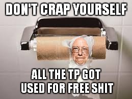 DON'T CRAP YOURSELF ALL THE TP GOT USED FOR FREE SHIT | made w/ Imgflip meme maker