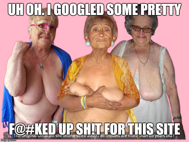 UH OH. I GOOGLED SOME PRETTY F@#KED UP SH!T FOR THIS SITE | made w/ Imgflip meme maker