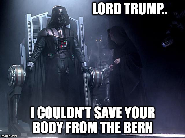 ...but lord | LORD TRUMP.. I COULDN'T SAVE YOUR BODY FROM THE BERN | image tagged in lord vader can you hear me? | made w/ Imgflip meme maker