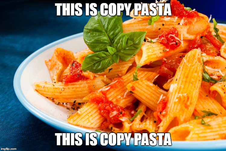 THIS IS COPY PASTA; THIS IS COPY PASTA | made w/ Imgflip meme maker