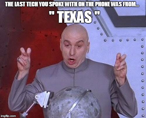 100% US Based Customer Service, you definitely not speaking to some one in Malaysia or the Philippines. | THE LAST TECH YOU SPOKE WITH ON THE PHONE WAS FROM... " TEXAS " | image tagged in memes,dr evil laser | made w/ Imgflip meme maker