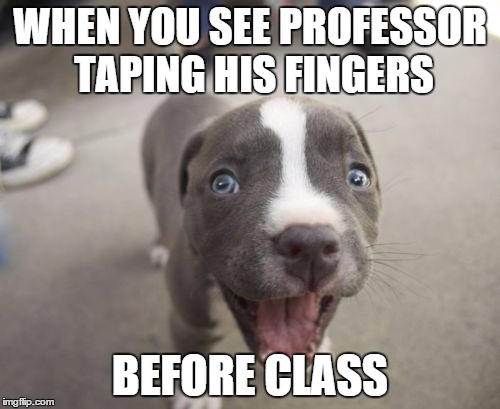 WHEN YOU SEE PROFESSOR TAPING HIS FINGERS; BEFORE CLASS | image tagged in bjj | made w/ Imgflip meme maker