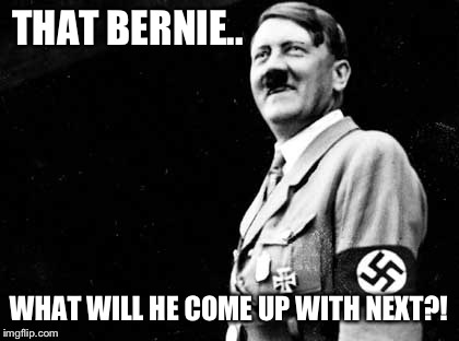 THAT BERNIE.. WHAT WILL HE COME UP WITH NEXT?! | made w/ Imgflip meme maker