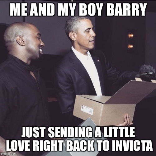 ME AND MY BOY BARRY JUST SENDING A LITTLE LOVE RIGHT BACK TO INVICTA | made w/ Imgflip meme maker