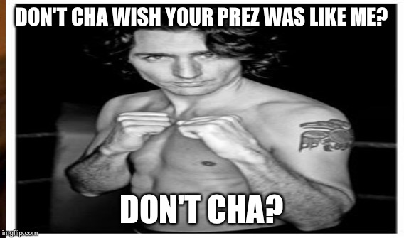DON'T CHA WISH YOUR PREZ WAS LIKE ME? DON'T CHA? | made w/ Imgflip meme maker