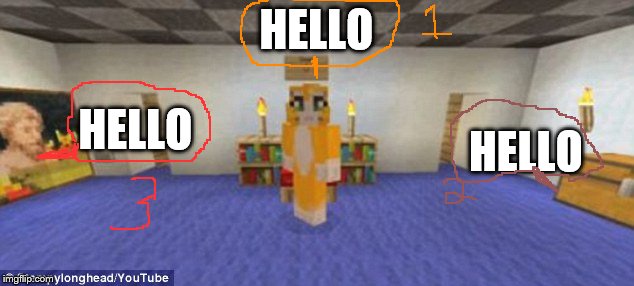 Stampy | HELLO; HELLO; HELLO | image tagged in stampy | made w/ Imgflip meme maker