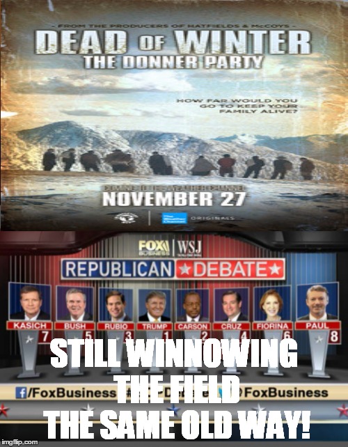 Primary Candidates Eat Each Other Alive! | STILL WINNOWING THE FIELD THE SAME OLD WAY! | image tagged in republican debate | made w/ Imgflip meme maker