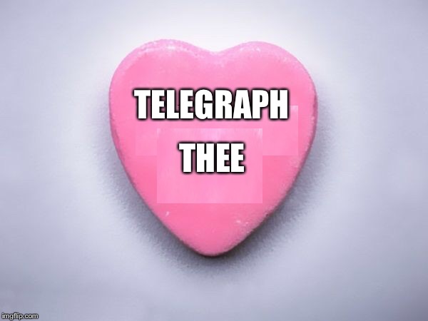 TELEGRAPH THEE | made w/ Imgflip meme maker