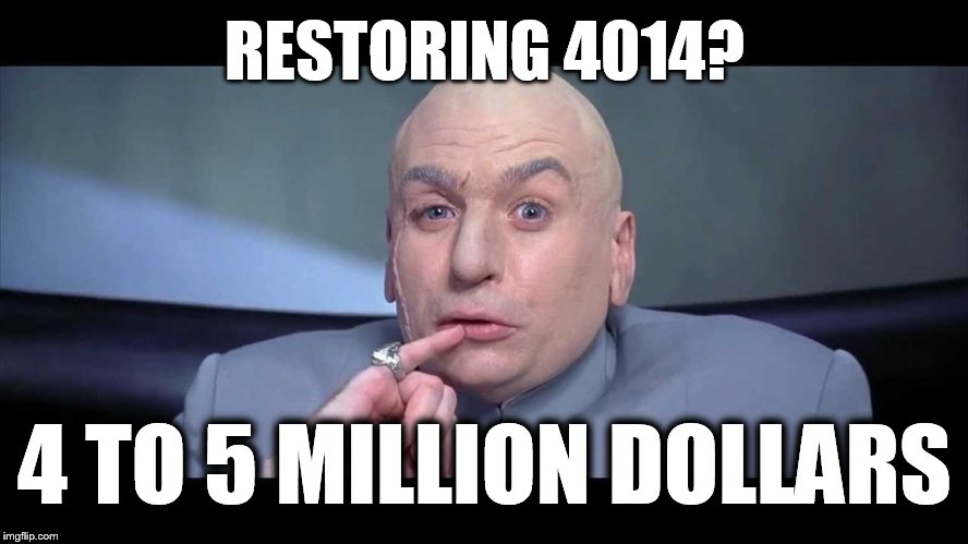 Dr. Evil on 4014 rebuild | RESTORING 4014? 4 TO 5 MILLION DOLLARS | image tagged in memes,trains,dr evil | made w/ Imgflip meme maker