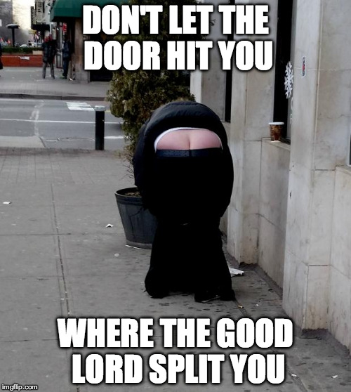 butt crack  | DON'T LET THE DOOR HIT YOU; WHERE THE GOOD LORD SPLIT YOU | image tagged in butt crack | made w/ Imgflip meme maker