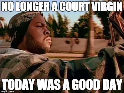 Today Was A Good Day | NO LONGER A COURT VIRGIN; TODAY WAS A GOOD DAY | image tagged in memes,today was a good day | made w/ Imgflip meme maker