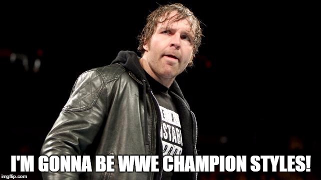 I'M GONNA BE WWE CHAMPION STYLES! | made w/ Imgflip meme maker