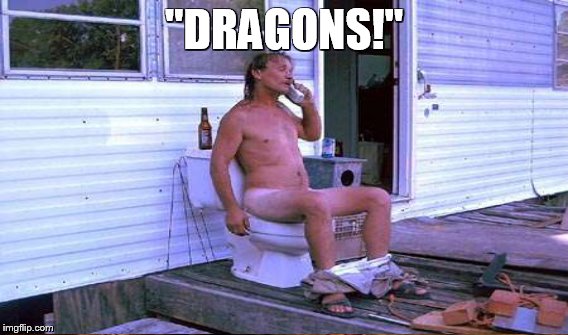 "DRAGONS!" | made w/ Imgflip meme maker