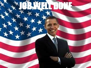 Obama | JOB WELL DONE | image tagged in memes,obama | made w/ Imgflip meme maker