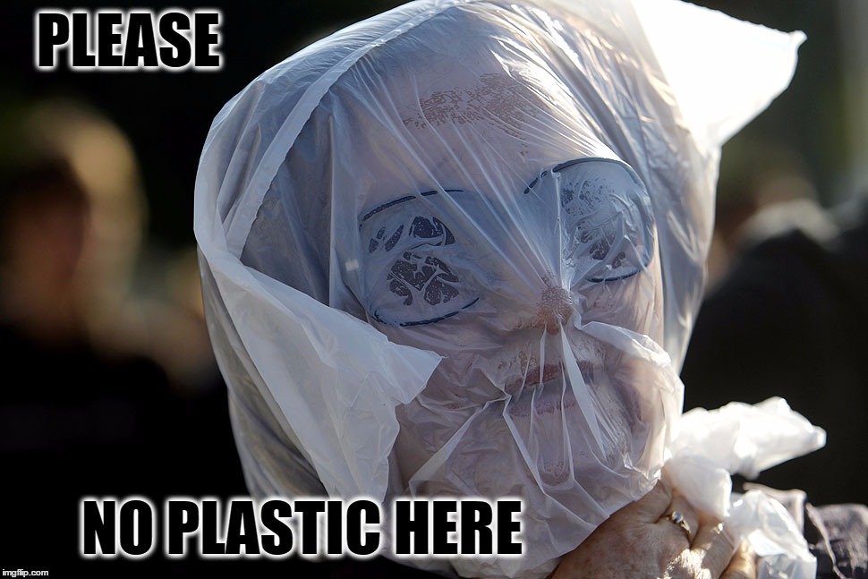 Plastic Bag Challenge | PLEASE; NO PLASTIC HERE | image tagged in plastic bag challenge | made w/ Imgflip meme maker