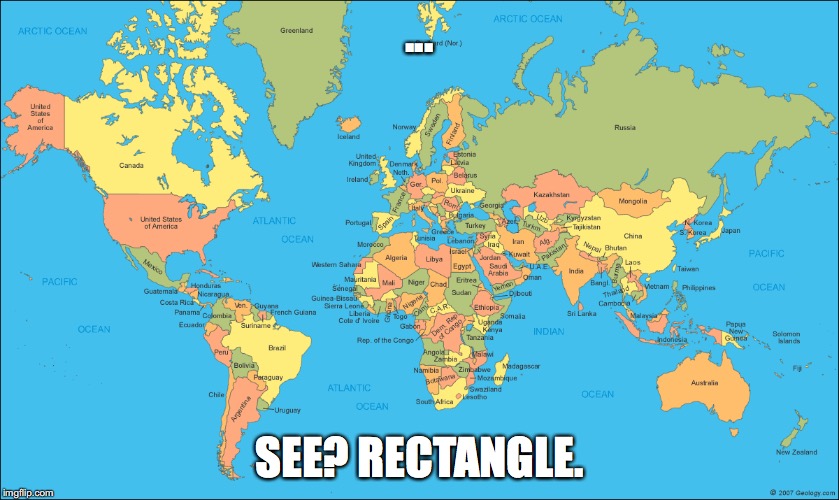 ... SEE? RECTANGLE. | made w/ Imgflip meme maker