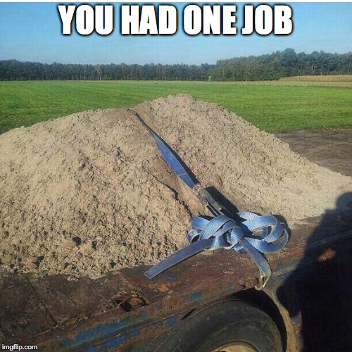 YOU HAD ONE JOB | image tagged in funny,lazy | made w/ Imgflip meme maker