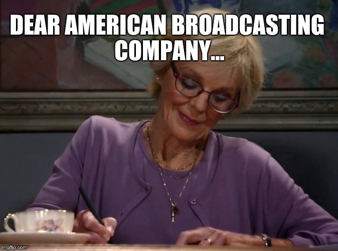 Audrey's thoughts on GH these days | DEAR AMERICAN BROADCASTING COMPANY... | image tagged in audrey,general hospital,rachel ames | made w/ Imgflip meme maker