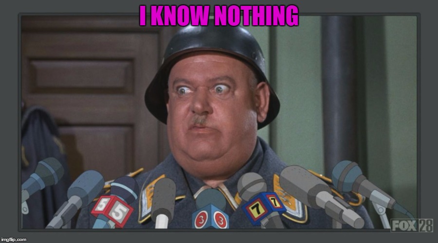 Sgt.Shutz | I KNOW NOTHING | image tagged in sgt shultz,hogans heros | made w/ Imgflip meme maker