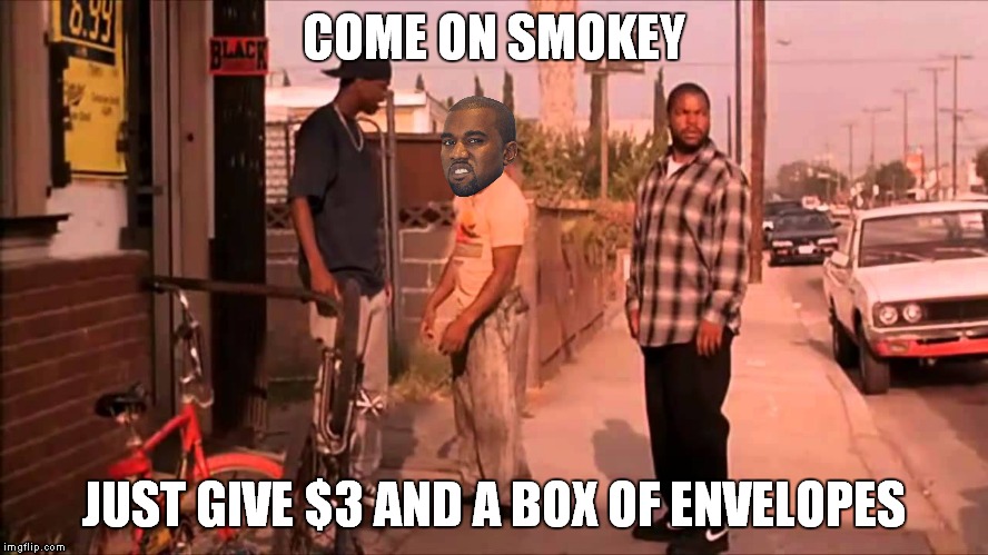 COME ON SMOKEY JUST GIVE $3 AND A BOX OF ENVELOPES | made w/ Imgflip meme maker