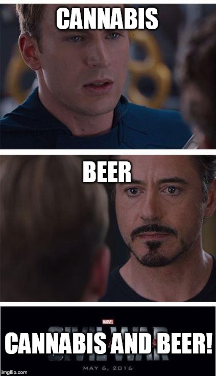 I have 5 months clean from all drugs and alcohol, including cannabis. Although, I do have reservations for cannabis and beer... | CANNABIS; BEER; CANNABIS AND BEER! | image tagged in memes,marvel civil war 1 | made w/ Imgflip meme maker