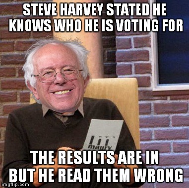 STEVE HARVEY STATED HE KNOWS WHO HE IS VOTING FOR THE RESULTS ARE IN BUT HE READ THEM WRONG | made w/ Imgflip meme maker