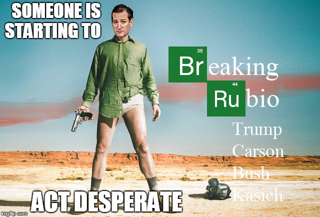 Lies, Deceit and Misleading Ads -- Ted Cruz wont stop at anything | SOMEONE IS STARTING TO; ACT DESPERATE | image tagged in ted cruz | made w/ Imgflip meme maker