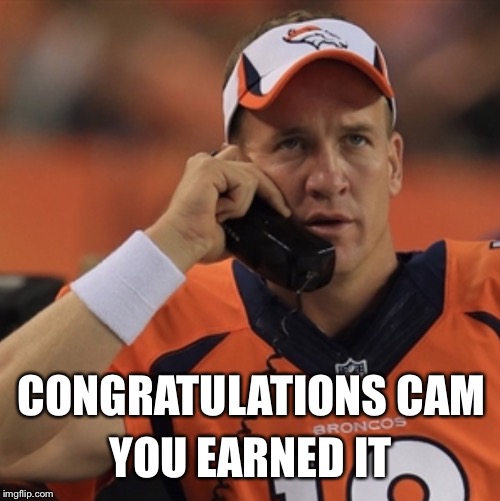 CONGRATULATIONS CAM YOU EARNED IT | made w/ Imgflip meme maker
