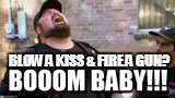 BLOW A KISS & FIRE A GUN? | made w/ Imgflip meme maker
