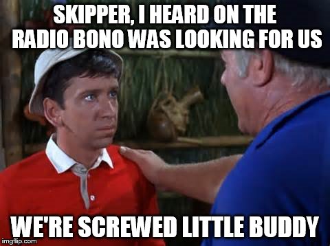 SKIPPER, I HEARD ON THE RADIO BONO WAS LOOKING FOR US WE'RE SCREWED LITTLE BUDDY | made w/ Imgflip meme maker