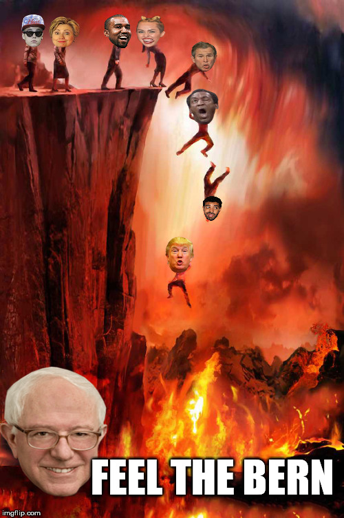 Bern in Hell | FEEL THE BERN | image tagged in hell suffering and a big demon photobombs | made w/ Imgflip meme maker