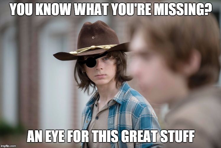 Eye Insults | YOU KNOW WHAT YOU'RE MISSING? AN EYE FOR THIS GREAT STUFF | image tagged in eye insults | made w/ Imgflip meme maker
