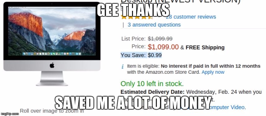 GEE THANKS; SAVED ME A LOT OF MONEY | image tagged in gee thanks | made w/ Imgflip meme maker