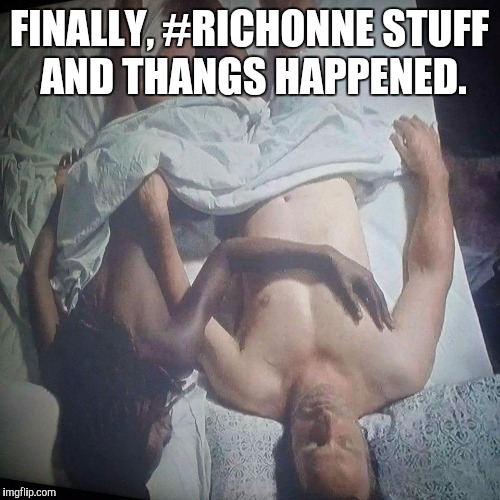 Richonne | FINALLY, #RICHONNE STUFF AND THANGS HAPPENED. | image tagged in the walking dead,michonne,rick grimes | made w/ Imgflip meme maker