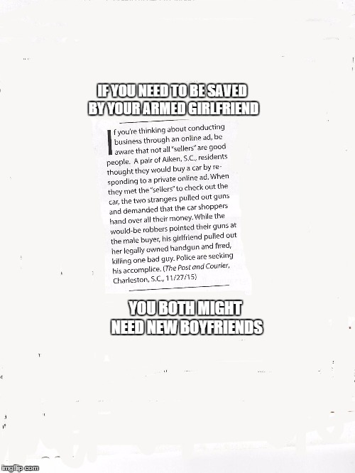 IF YOU NEED TO BE SAVED BY YOUR ARMED GIRLFRIEND; YOU BOTH MIGHT NEED NEW BOYFRIENDS | image tagged in saved | made w/ Imgflip meme maker