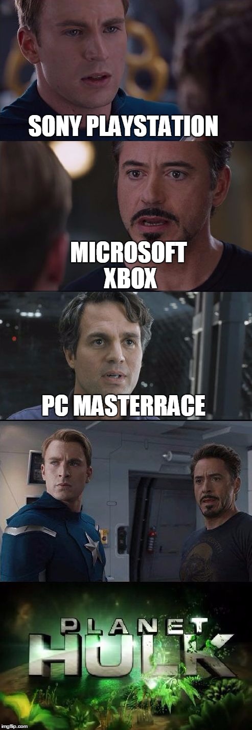 Console Wars! | MICROSOFT XBOX; SONY PLAYSTATION; PC MASTERRACE | image tagged in planet hulk,marvel civil war,playstation,xbox,pc,memes | made w/ Imgflip meme maker