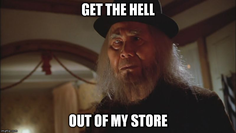 GET THE HELL OUT OF MY STORE | made w/ Imgflip meme maker