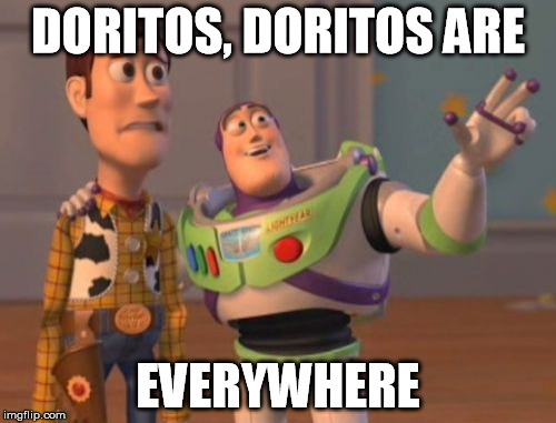 X, X Everywhere | DORITOS, DORITOS ARE; EVERYWHERE | image tagged in memes,x x everywhere | made w/ Imgflip meme maker